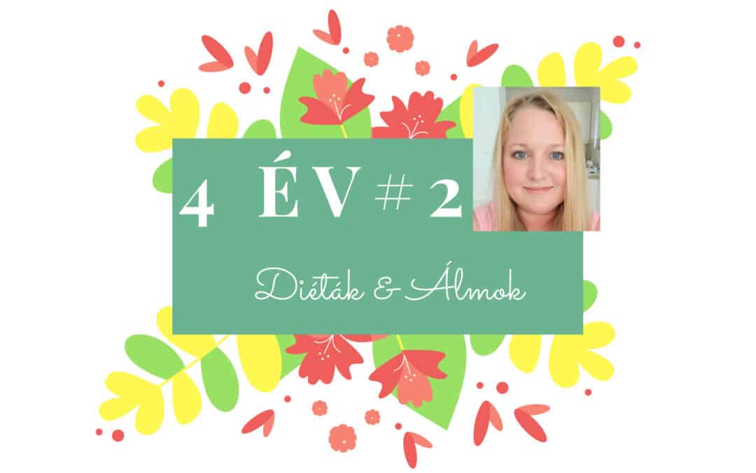 4 éves a Diéták & Álmok #2 – Fordulatok